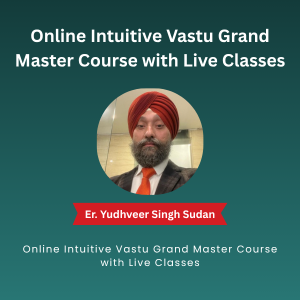 Online Intuitive Vastu Grand Master Course with Live Classes